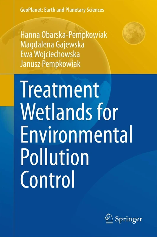 Treatment Wetlands for Environmental Pollution Control (GeoPlanet: Earth and Planetary Sciences)