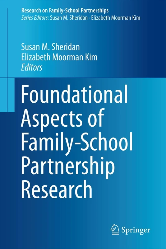 Foundational Aspects of Family-School Partnership Research: 1 (Research on Family-School Partnerships, 1)