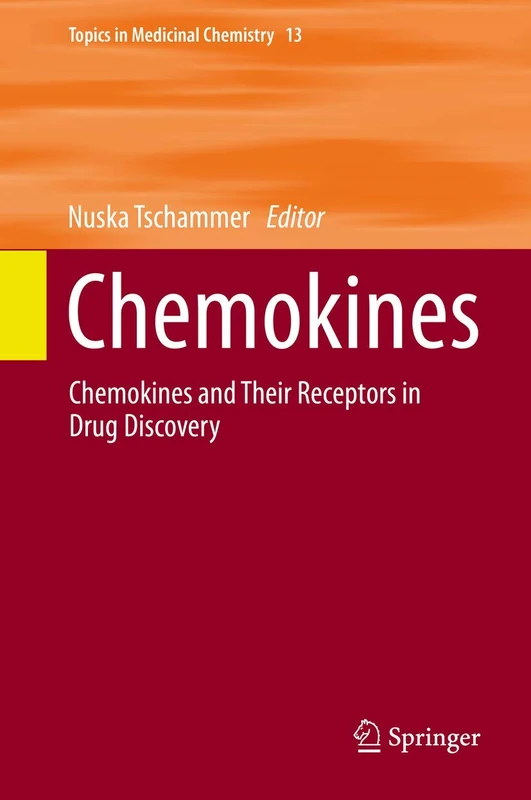 Chemokines: Chemokines and Their Receptors in Drug Discovery: 14 (Topics in Medicinal Chemistry, 14)