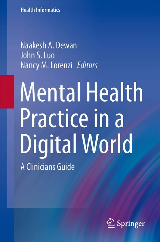 Mental Health Practice in a Digital World: A Clinicians Guide (Health Informatics)