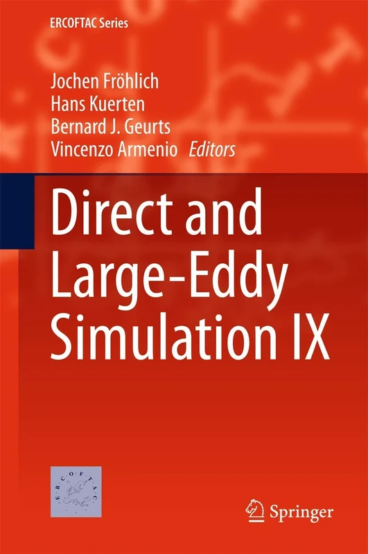 Direct and Large-Eddy Simulation IX: 20 (ERCOFTAC Series, 20)