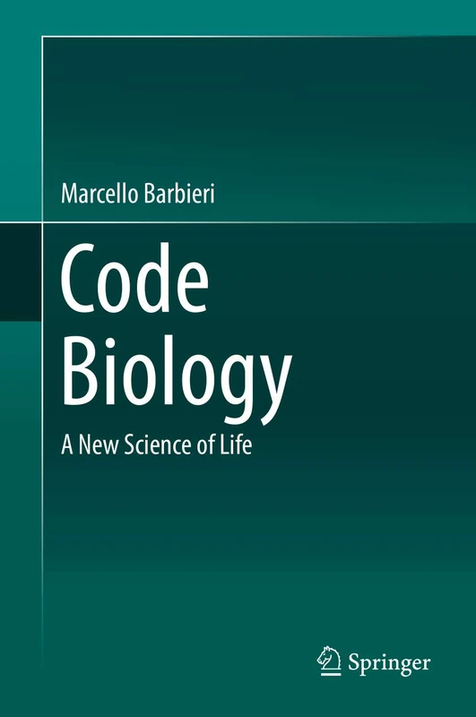 Springer - Code Biology: A New Science of Life Book