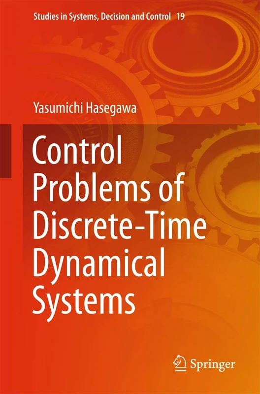 Control Problems of Discrete-Time Dynamical Systems: 19 (Studies in Systems, Decision and Control, 19)