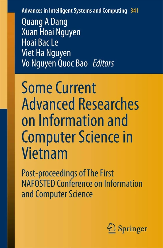 Some Current Advanced Researches on Information and Computer Science in Vietnam: Post-proceedings of The First NAFOSTED Conference on Information and ... in Intelligent Systems and Computing, 341)