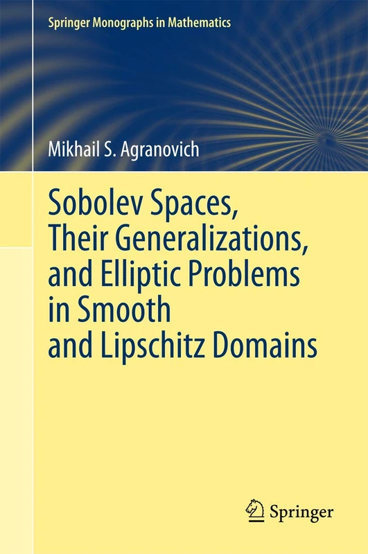 Sobolev Spaces, Their Generalizations and Elliptic Problems in Smooth and Lipschitz Domains (Springer Monographs in Mathematics)