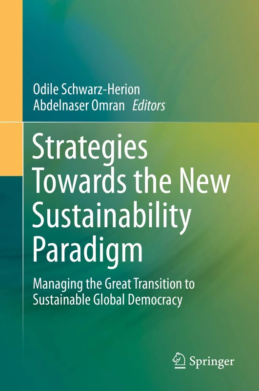 Strategies Towards the New Sustainability Paradigm: Managing the Great Transition to Sustainable Global Democracy