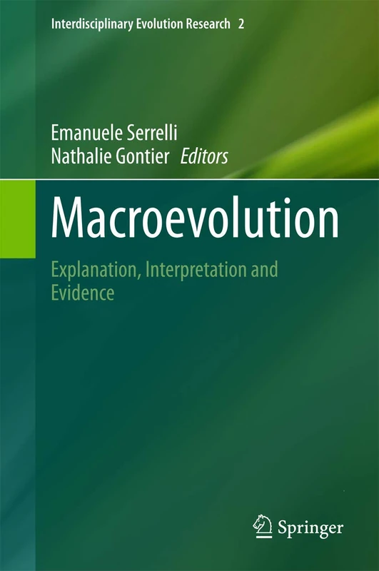 Macroevolution: Explanation, Interpretation and Evidence: 2 (Interdisciplinary Evolution Research, 2)