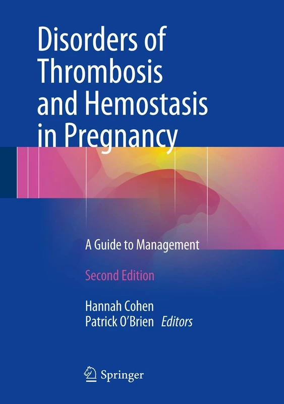 Disorders of Thrombosis and Hemostasis in Pregnancy: A Guide to Management