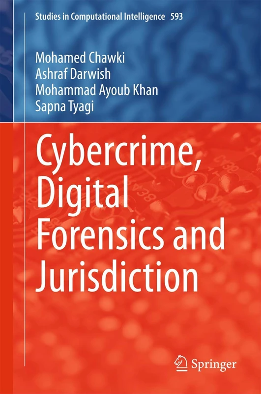 Cybercrime, Digital Forensics and Jurisdiction: 593 (Studies in Computational Intelligence, 593)