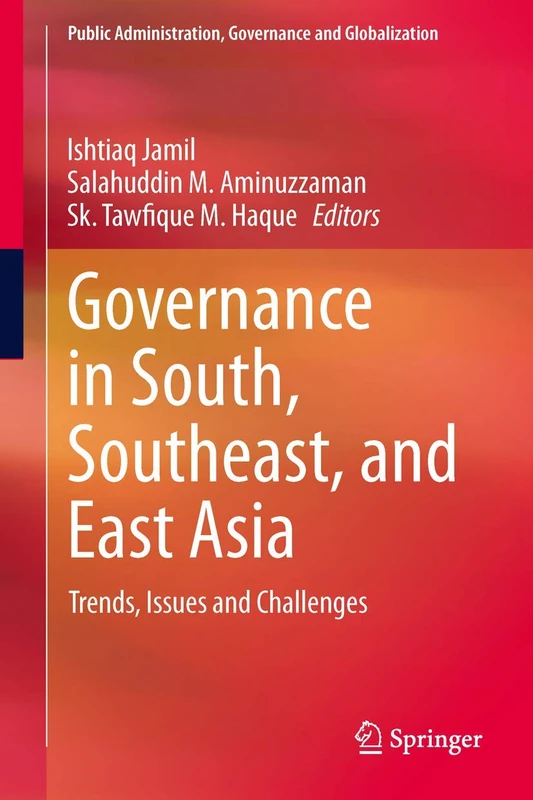 Governance in South, Southeast, and East Asia: Trends, Issues and Challenges: 15 (Public Administration, Governance and Globalization, 15)