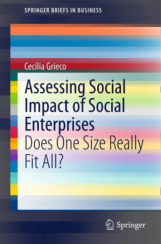 Assessing Social Impact of Social Enterprises: Does One Size Really Fit All? (SpringerBriefs in Business) - Image 1