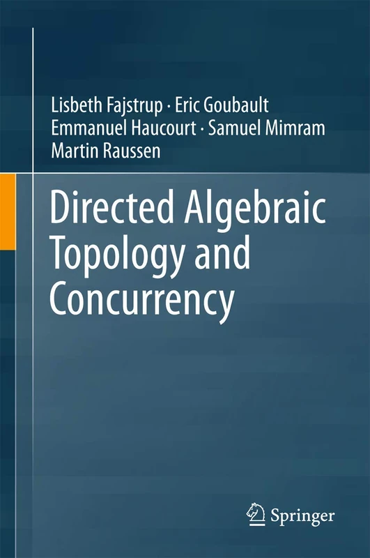 Directed Algebraic Topology and Concurrency (Springerbriefs in Applied Sciences and Technology / Springer)