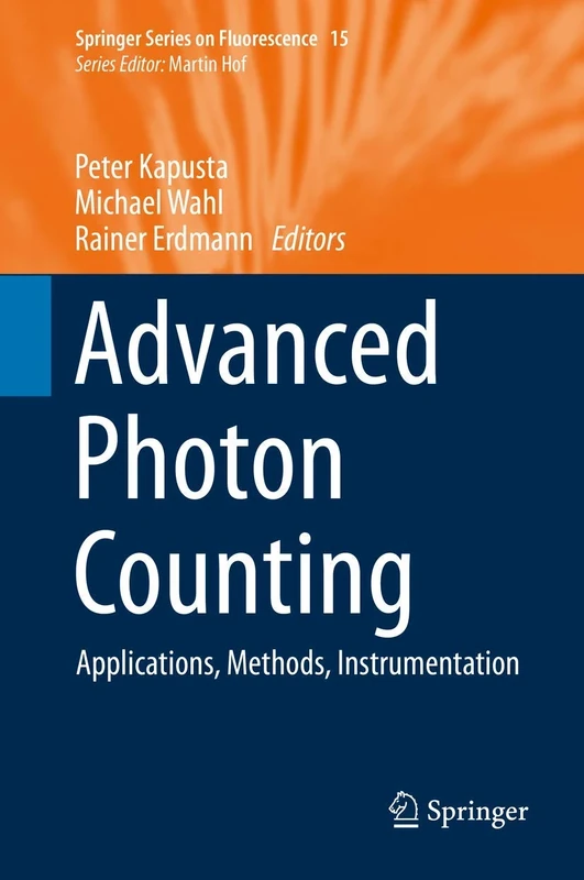 Advanced Photon Counting: Applications, Methods, Instrumentation: 15 (Springer Series on Fluorescence, 15)