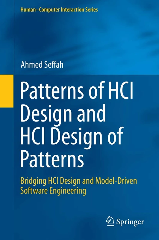Patterns of HCI Design and HCI Design of Patterns: Bridging HCI Design and Model-Driven Software Engineering (Human–Computer Interaction Series)