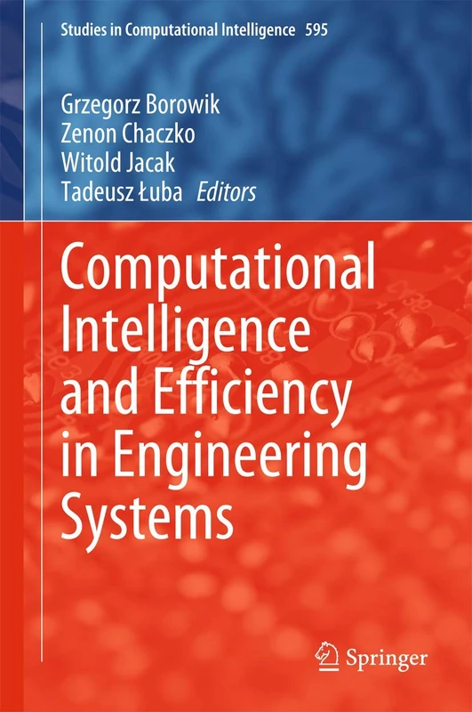 Computational Intelligence and Efficiency in Engineering Systems: 595 (Studies in Computational Intelligence, 595)