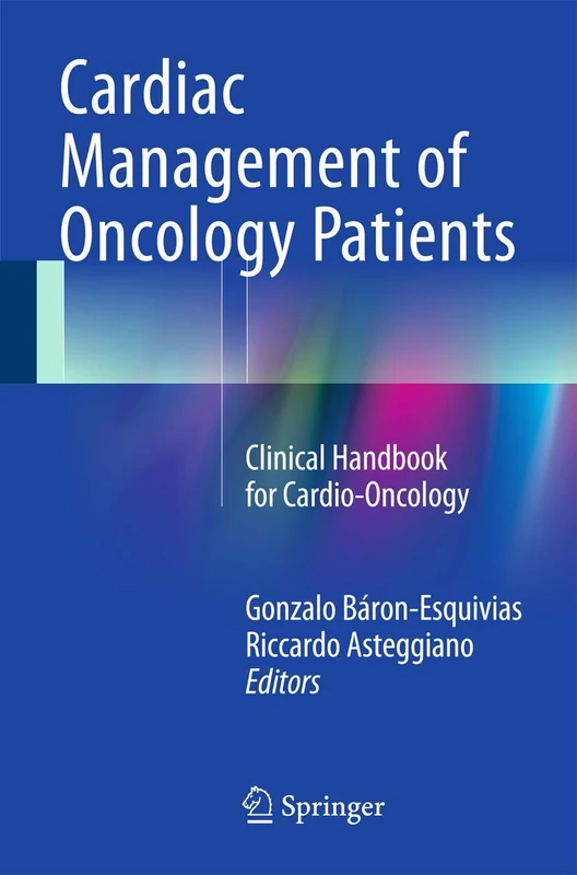 Cardiac Management of Oncology Patients: Clinical Handbook for Cardio-Oncology