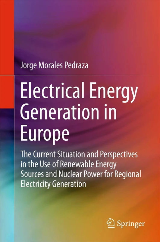 Electrical Energy Generation in Europe: The Current Situation and Perspectives in the Use of Renewable Energy Sources and Nuclear Power for Regional Electricity Generation