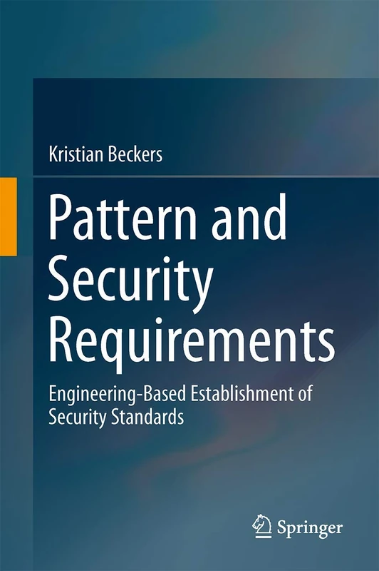Pattern and Security Requirements: Engineering-Based Establishment of Security Standards