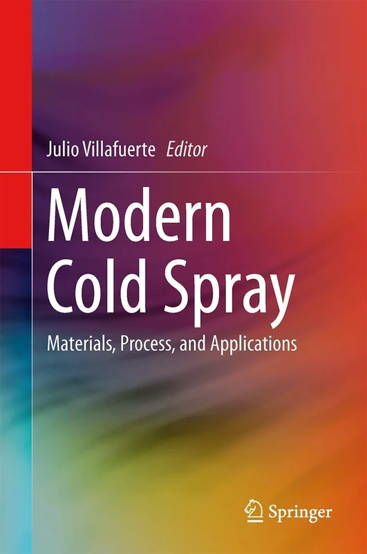 Modern Cold Spray: Materials, Process, and Applications