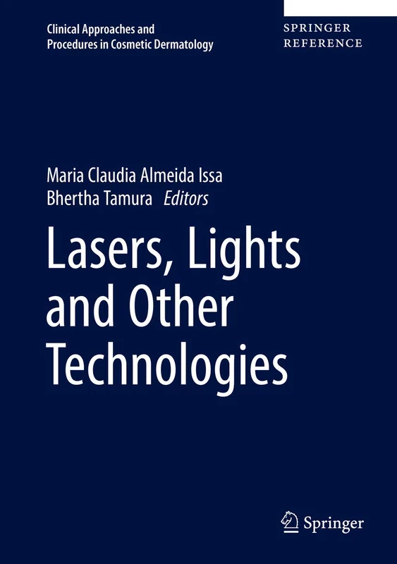Lasers, Lights and Other Technologies: 3 (Clinical Approaches and Procedures in Cosmetic Dermatology)