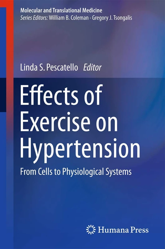 Effects of Exercise on Hypertension: From Cells to Physiological Systems (Molecular and Translational Medicine)