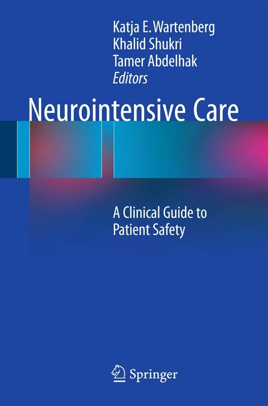 Neurointensive Care: A Clinical Guide to Patient Safety
