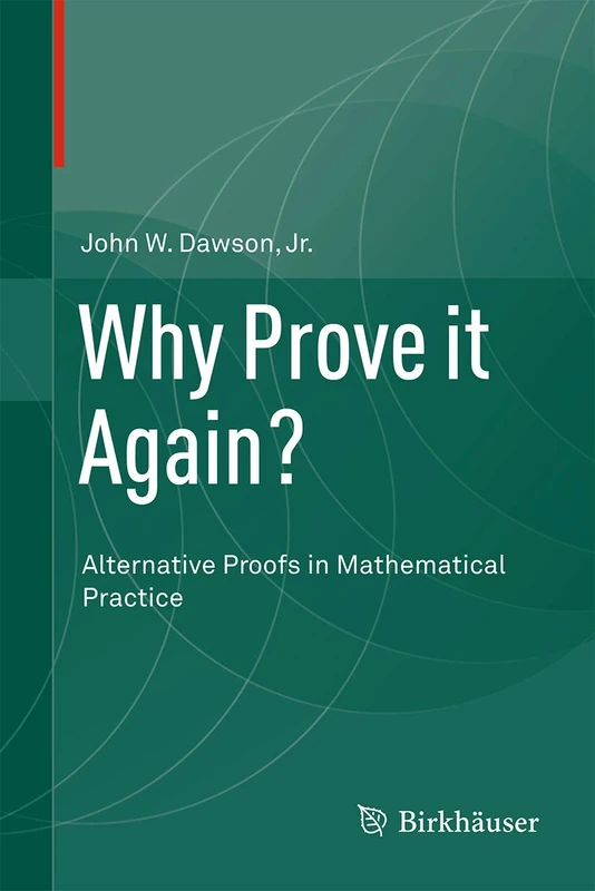 Why Prove it Again?: Alternative Proofs in Mathematical Practice