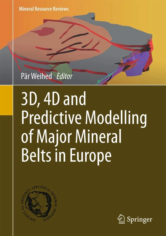 3D, 4D and Predictive Modelling of Major Mineral Belts in Europe (Mineral Resource Reviews) - Image 1