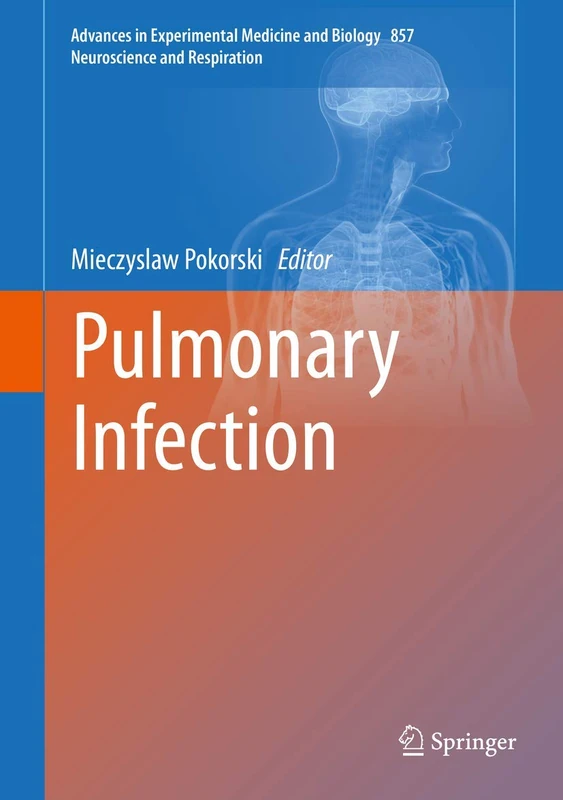 Pulmonary Infection: 857 (Advances in Experimental Medicine and Biology, 857)