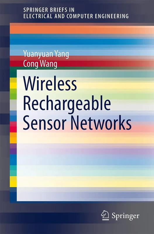 Wireless Rechargeable Sensor Networks (SpringerBriefs in Electrical and Computer Engineering)