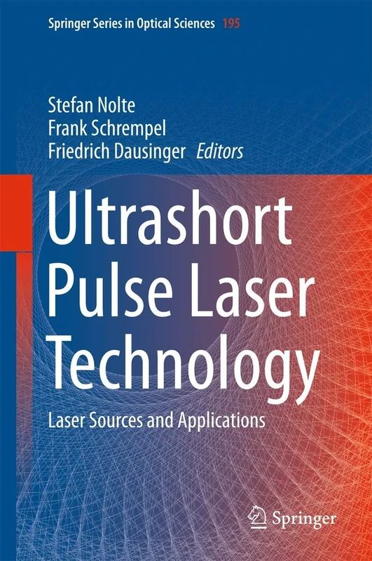 Ultrashort Pulse Laser Technology: Laser Sources and Applications: 195 (Springer Series in Optical Sciences, 195)