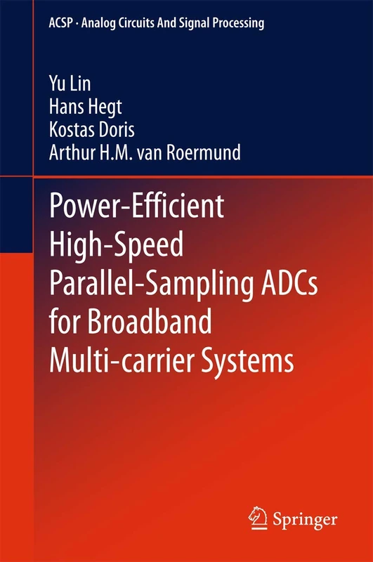 Power-Efficient High-Speed Parallel-Sampling ADCs for Broadband Multi-carrier Systems (Analog Circuits and Signal Processing)