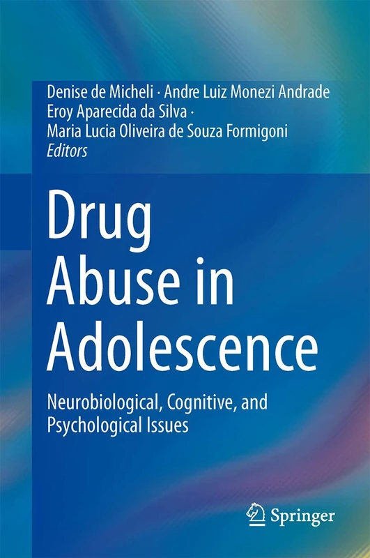 Drug Abuse in Adolescence: Neurobiological, Cognitive, and Psychological Issues