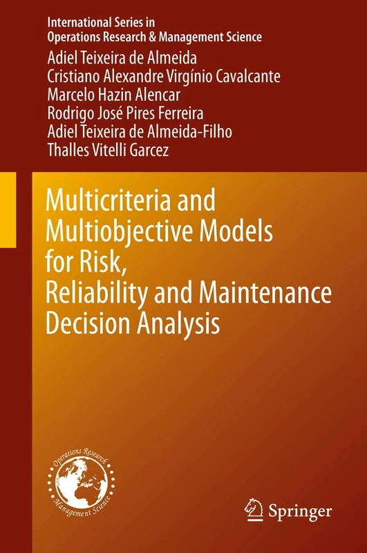 Multicriteria and Multiobjective Models for Risk, Reliability and Maintenance Decision Analysis: 231 (International Series in Operations Research & Management Science, 231)