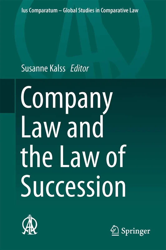 Company Law and the Law of Succession: 5 (Ius Comparatum - Global Studies in Comparative Law, 5)