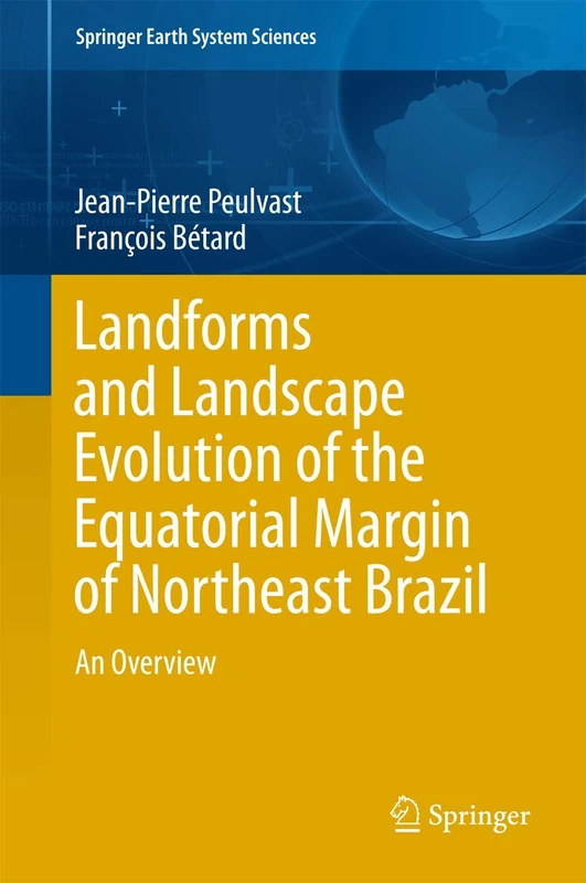 Landforms and Landscape Evolution of the Equatorial Margin of Northeast Brazil: An Overview (Springer Earth System Sciences)