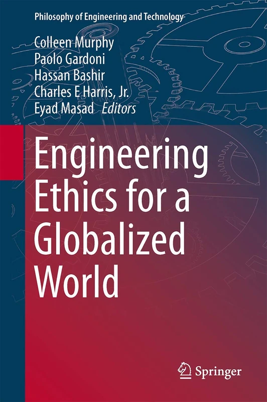 Engineering Ethics for a Globalized World: 22 (Philosophy of Engineering and Technology, 22)