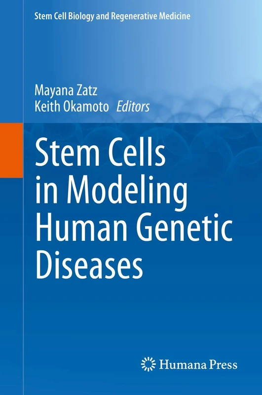 Stem Cells in Modeling Human Genetic Diseases (Stem Cell Biology and Regenerative Medicine)