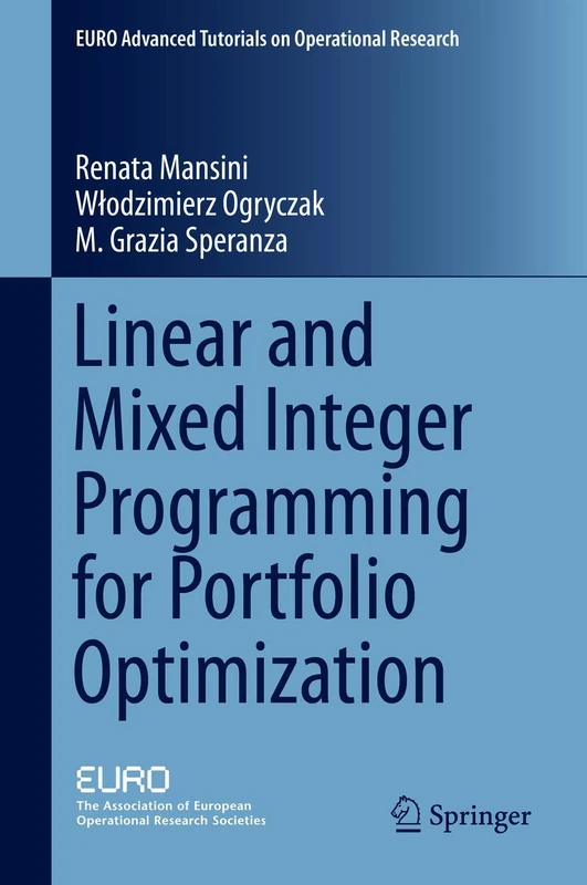 Linear and Mixed Integer Programming for Portfolio Optimization (EURO Advanced Tutorials on Operational Research)
