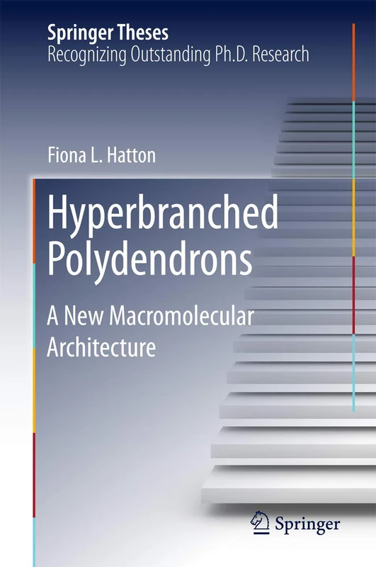 Hyperbranched Polydendrons: A New Macromolecular Architecture (Springer Theses) - Image 1