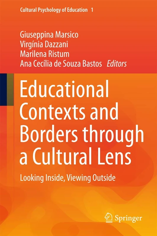 Educational Contexts and Borders through a Cultural Lens: Looking Inside, Viewing Outside: 1 (Cultural Psychology of Education, 1)