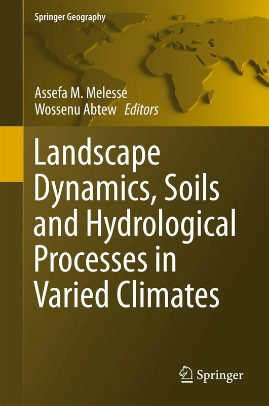 Landscape Dynamics, Soils and Hydrological Processes in Varied Climates (Springer Geography)