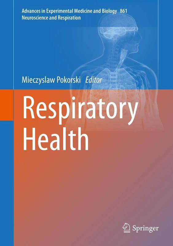 Respiratory Health: 861 (Advances in Experimental Medicine and Biology, 861)