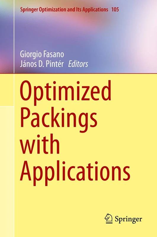 Optimized Packings with Applications: 105 (Springer Optimization and Its Applications, 105)