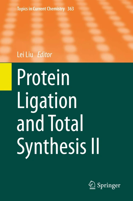 Protein Ligation and Total Synthesis II: 363 (Topics in Current Chemistry, 363)