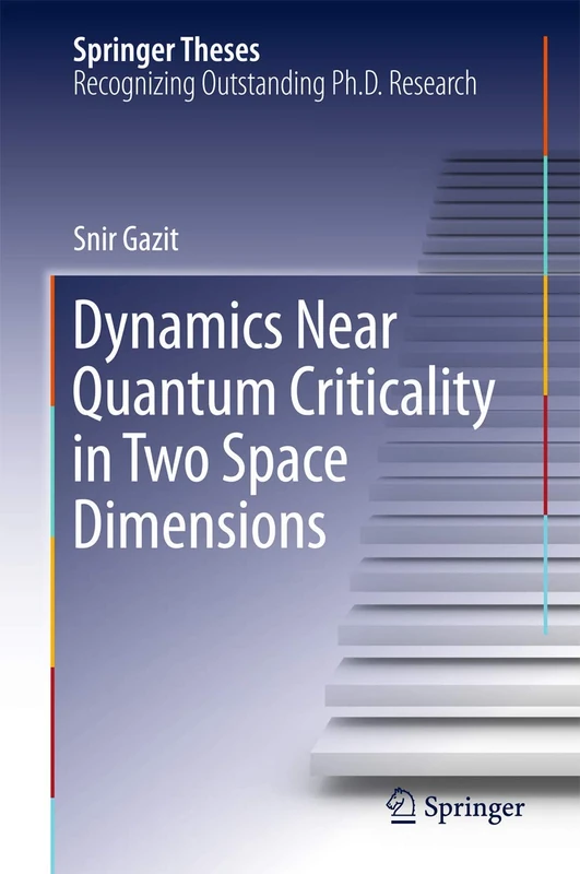 Dynamics Near Quantum Criticality in Two Space Dimensions (Springer Theses)
