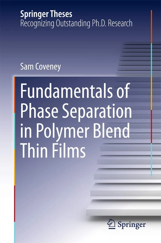 Fundamentals of Phase Separation in Polymer Blend Thin Films (Springer Theses)