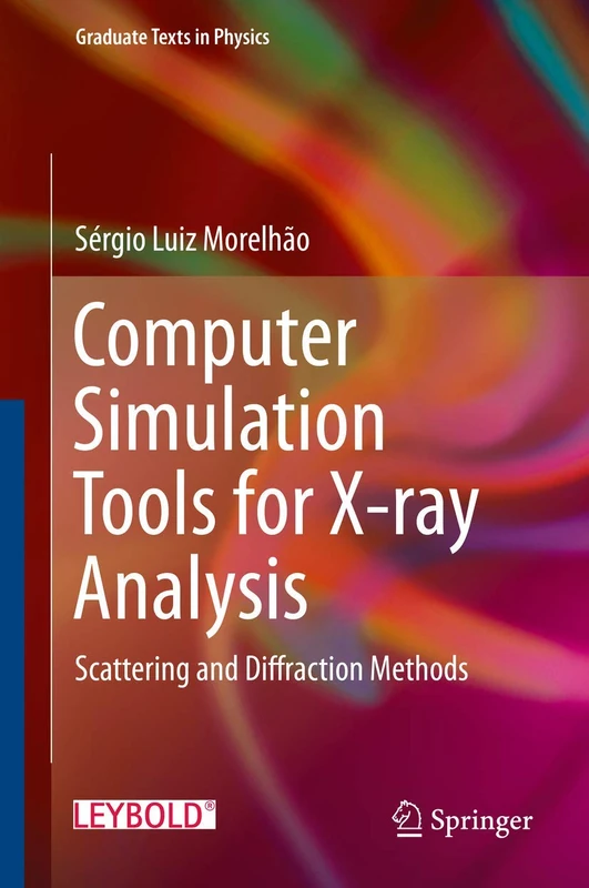 Computer Simulation Tools for X-ray Analysis: Scattering and Diffraction Methods (Graduate Texts in Physics)
