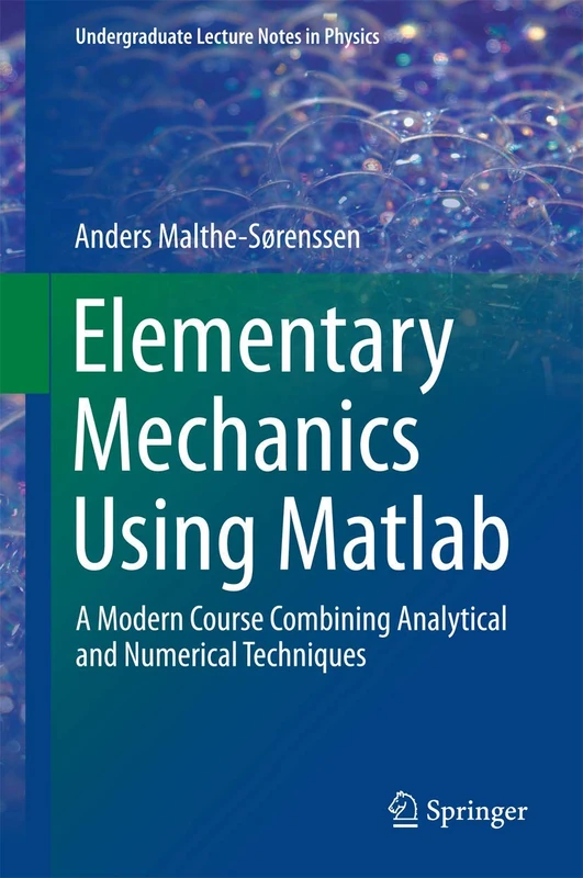 Elementary Mechanics Using Matlab: A Modern Course Combining Analytical and Numerical Techniques (Undergraduate Lecture Notes in Physics)