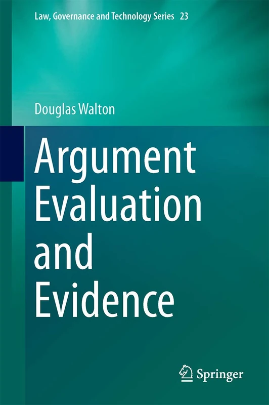 Argument Evaluation and Evidence: 23 (Law, Governance and Technology Series, 23)